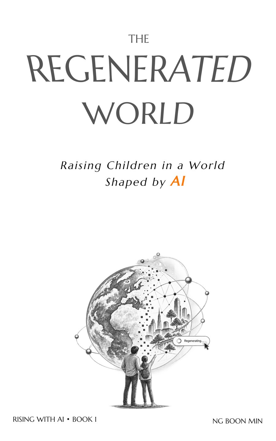 Cover of The Regenerated World, a book in the Rising with AI series by Ng Boon Min.